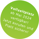 Vollzeitplatz
ab September
2024 verfügbar!
Jetzt Plätze sichern
und anrufen!